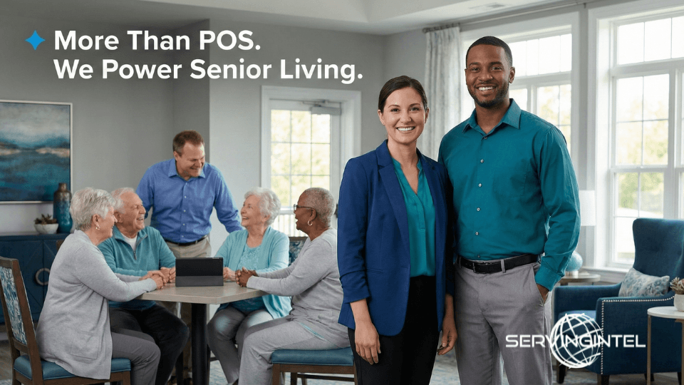Senior Living Tech Provider: Why ServingIntel Is More Than POS | Point of Sale: Senior Living POS Software